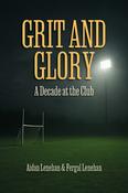 Aidan &amp; Fergal Lenehan - Grit and Glory : A Decade at the Club - PB - BRAND NEW image