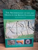 Neil Carlin, Linda Clarke &amp; Fintan Walsh ( Editors) - The Archaeology of Life and Death  in the Boyne Floodplain : The Linear Landscape of the M4 ( NRA Scheme Monograph)  PB image