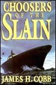 James H. Cobb / Choosers Of The Slain (Hardback) image