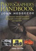 John Hedgecoe / The New Photographer's Handbook : A Complete Reference Manual of Photographic Techniques, Procedures and Equipment (Coffee Table Book) image