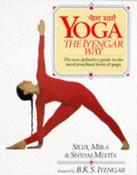 Silva Mehta / Yoga: The Iyengar Way: The New Definitive Guide to the Most Practised Form of Yoga (Coffee Table Book) image