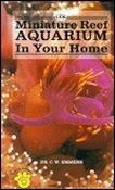 Cliff W. Emmens / Miniature Reef Aquarium in Your Home (Hardback) image