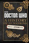 Justin Richards / Doctor Who: A History of Humankind: The Doctor's Offical Guide (Hardback)