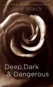 Jaid Black / Deep, Dark &amp; Dangerous (Large Paperback) image
