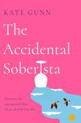 Kate Gunn / The Accidental Soberista - Discover the Unexpected Bliss of an Alcohol-Free Life (Large Paperback)
