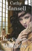 Cathy Mansell / Her Father's Daughter (Large Print) (Hardback) image