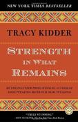 Tracy Kidder / Strength in What Remains (Large Paperback) image