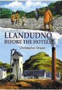 Christopher Draper / Llandudno Before the Hotels (Large Paperback) image