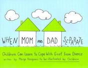 Marge Eaton Heegaard / When Mom and Dad Separate: Children Can Learn to Cope with Grief from Divorce (Children's Picture Book) image