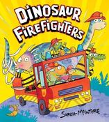 Sarah McIntyre / Dinosaur Dinosaur Firefighters (Children's Picture Book) image