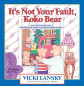 Vicki Lansky / It's Not Your Fault, Koko Bear: A Read-Together Book for Parents and Young Children During Divorce (Children's Picture Book) image