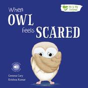 Gemma Cary / When Owl Feels Scared (Children's Picture Book) image