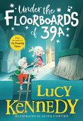 Lucy Kennedy - Under the Floorboards of 39A -