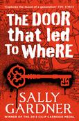 Sally Gardner / The Door That Led to Where image