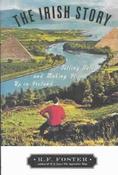 R. F. Foster - The Irish Story : Telling Tales and Making It Up in Ireland - HB - SIGNED image