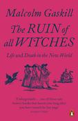 Malcolm Gaskill / The Ruin of All Witches image