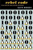 Glyn Moody / Rebel Code - Linux And The Open Source Revolution (Large Paperback)