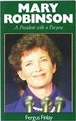Fergus Finlay / Mary Robinson: A President with a Purpose (Large Paperback) image