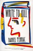 Daniel Pennac / Write to Kill (Large Paperback) image