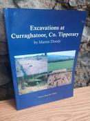 Martin Doody ( Edited  by Rose M. Cleary) - Excavations at Curraghatoor , Co Tipperary -PB image