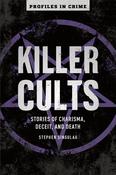 Stephen Singular / Killer Cults - Stories of Charisma, Deceit, and Death (Large Paperback) image