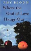 Amy Bloom / Where the God of Love Hangs out (Large Paperback) image