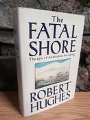Robert Hughes - The Fatal Shore : The Epic of Australia's Founding image