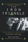 Dan Briody / The Iron Triangle - Inside the Secret World of the Carlyle Group (Large Paperback) image