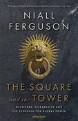 Ferguson Niall / The Square and the Tower :  Networks, Hierarchies and the Struggle for Global Power(Large Paperback) image