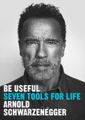 Arnold Schwarzenegger / Be Useful (Large Paperback) image