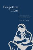 Rita McCarthy - Forgotten Lives : The Story of the County Clare Mother and Baby Known as the County Nursery 1922-32 - PB - BRAND NEW image