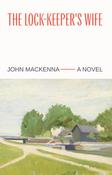 John McKenna - The Lock-Keeper's Wife - PB - BRAND NEW image