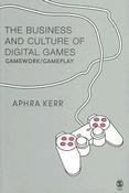 Aphra Kerr / The Business and Culture of Digital Games (Large Paperback) image