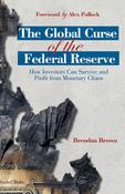 Brendan Brown / The Global Curse of the Federal Reserve (Large Paperback) image