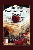 Lee Gatiss / The True Profession of the Gospel (Large Paperback) image
