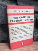 W.B Curry - The Case For Federal Union - Penguin PB Special - December 1939 image
