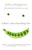 Jeffrey Steingarten / It Must've Been Something I Ate -  The Return of the Man Who Ate Everything (Large Paperback) image