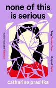 Catherine Prasifka / None of This Is Serious image