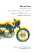 Mark Richardson / Zen and Now -  On the Trail of Robert Pirsig and the Art of Motorcycle Maintenance(Large Paperback) image