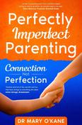 Mary O'Kane / Perfectly Imperfect Parenting  (Large Paperback) image