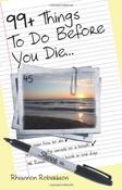 Rhiannon Robertson / 99+ Things To Do Before You Die... (Large Paperback) image