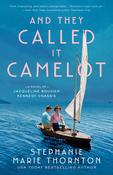 Stephanie Marie Thornton / And They Called It Camelot (Large Paperback) image