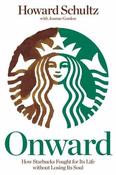 Howard Schultz / Onward  - How Starbucks Fought for Its Life without Losing Its Soul (Large Paperback) image