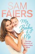 Sam Faiers / My Baby &amp; Me (Large Paperback)