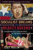 Jamie Maslin / Socialist Dreams and Beauty Queens -  A Couchsurfer's Adventures in the New Venezuela(Large Paperback) image