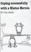 Tom Smith / Coping Successfully With Your Hiatus Hernia (Large Paperback) image