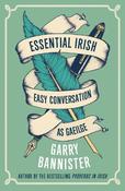 Garry Bannister - Essential Irish : Easy Conversation - PB - BRAND NEW image