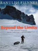 Ranulph Fiennes / Beyond the Limits: The Lessons Learned from a Lifetime's Adventures (Coffee Table Book) image