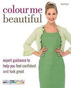 Veronique Henderson / Colour Me Beautiful: Expert Guidance to Help You Feel Confident and Look Great (Coffee Table Book) image