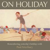 Paul Atterbury / The Way We Were On Holiday (Coffee Table Book) image